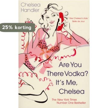 Are You There Vodka? Its Me, Chelsea 9780099515029, Verzenden, Chelsea Handler