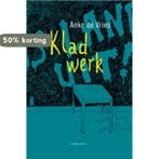 Kladwerk 9789047708292 Anke de Vries, Boeken, Verzenden, Zo goed als nieuw, Anke de Vries