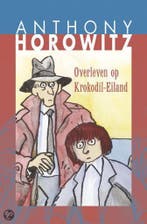 Overleven op krokodil - eiland - Anthony Horowitz, Verzenden, Anthony Horowitz
