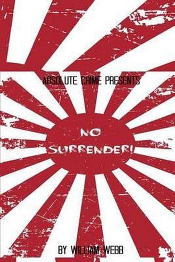 No Surrender! 9781500527013 William Webb, Verzenden, Zo goed als nieuw, William Webb