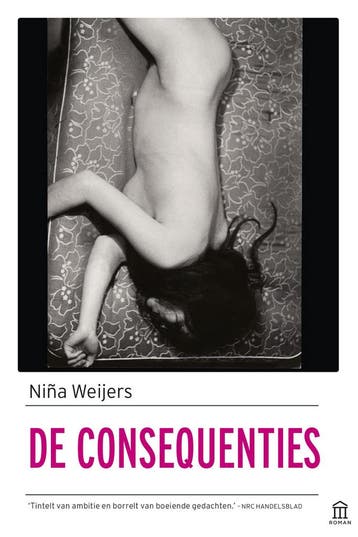 De consequenties 9789046706213 Niña Weijers, Verzenden, Niña Weijers