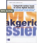 Zaakgericht werken: koude en warme digitale dossiers, Verzenden, F.J. Kuiper