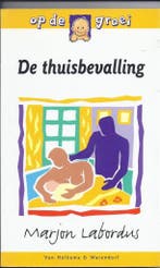 De thuisbevalling / Op de groei 9789026921476 M. Labordus, Verzenden, Zo goed als nieuw, M. Labordus