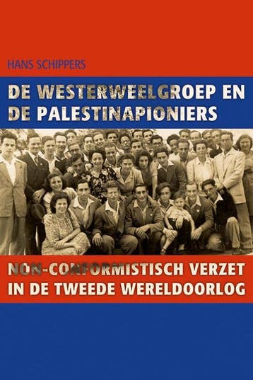 De Westerweelgroep en de Palestinapioniers 9789087044978, Verzenden, Zo goed als nieuw, Hans Schippers