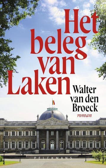 Het beleg van Laken 9789463838900 Walter van den Broeck, Boeken, Verzenden, Zo goed als nieuw, Walter van den Broeck