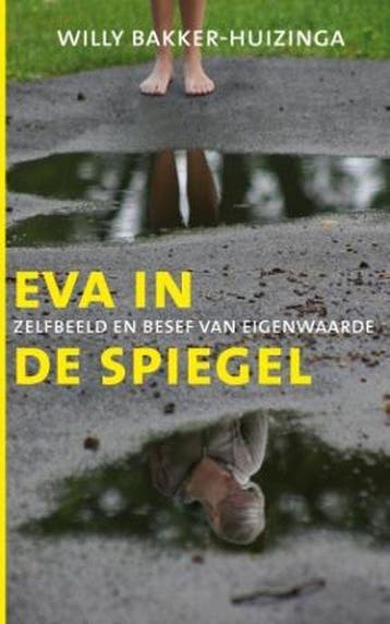 Eva in de spiegel 9789029719155 Willy Bakker-Huizinga, Verzenden, Willy Bakker-Huizinga