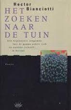 Het zoeken naar de tuin 9789069740539 Hector Bianciotti, Verzenden, Zo goed als nieuw, Hector Bianciotti