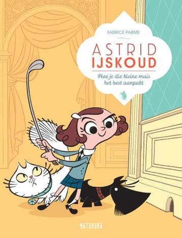 Hoe je die kleine muis het best aanpakt / Astrid IJskoud, Boeken, Verzenden, Gelezen, Fabrice Parme