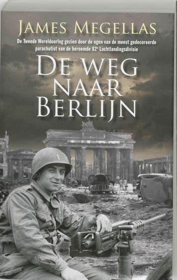 De weg naar Berlijn 9789022542507 James Megellas, Verzenden, James Megellas