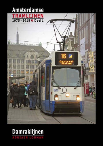 Damraklijnen / Amsterdamse tramlijnen 1975 - 2018 / 1, Verzenden, Zo goed als nieuw, Adriaen Louman
