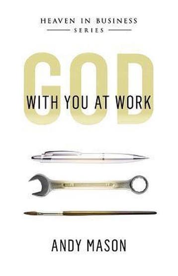 God With You at Work 9781492264378 Andy Mason, Verzenden, Gelezen, Andy Mason