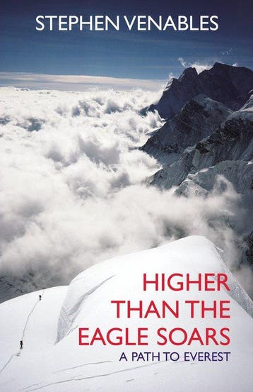 Higher Than The Eagle Soars 9780099505440 Stephen Venables, Verzenden, Stephen Venables