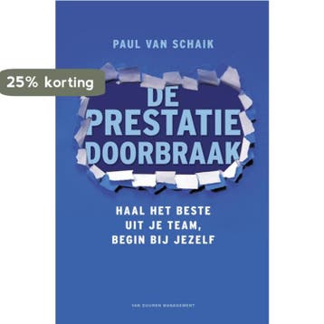 De prestatiedoorbraak 9789089651181 Paul van Schaik, Verzenden, Paul van Schaik