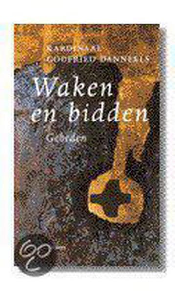 Waken en bidden 9789020931129 G. Danneels, Boeken, Verzenden, Zo goed als nieuw, G. Danneels
