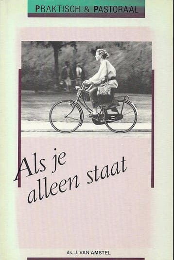 Als je alleen staat / Praktisch & pastoraal 9789050302326, Verzenden, Gelezen, J. van Amstel