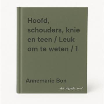 Hoofd, schouders, knie en teen / Leuk om te weten / 1, Verzenden, Gelezen, Annemarie Bon