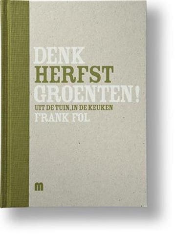 Denk groenten! Herfst / Denk groenten! 9789081293150, Verzenden, Frank Fol