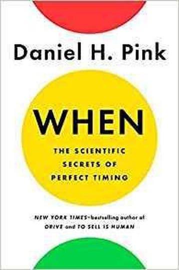 When: the Scientific Secrets of Perfect Timing 9780525535041, Verzenden, Daniel H. Pink