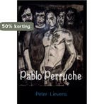 Pablo Perruche 9789462660519 Peter Lievens, Verzenden, Peter Lievens