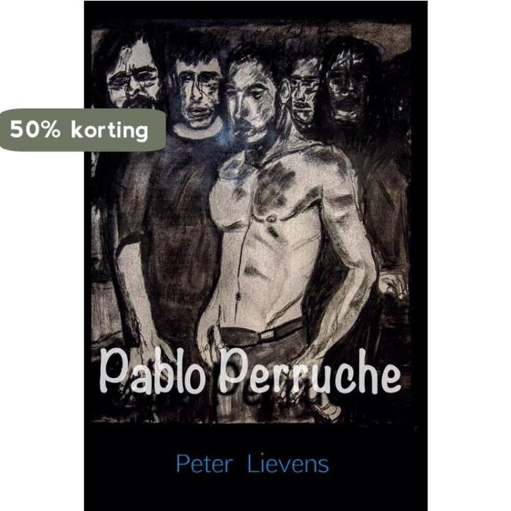 Pablo Perruche 9789462660519 Peter Lievens, Livres, Romans, Envoi