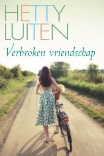 Verbroken vriendschap 9789059771246 Hetty Luiten, Verzenden, Gelezen, Hetty Luiten
