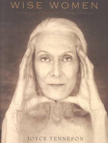 Wise Women. A Celebration of Their Strength, Spirit and, Verzenden, Joyce Tenneson
