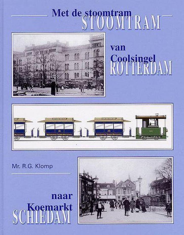 Met de stoomtram van Coolsingel naar Koemarkt 9789071513442, Livres, Loisirs & Temps libre, Envoi