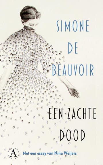 Een zachte dood 9789025319007 Simone de Beauvoir, Verzenden, Zo goed als nieuw, Simone de Beauvoir