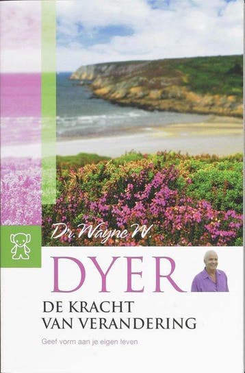 De kracht van verandering - Wayne Dyer - 9789046113127 - Pap, Verzenden, Nieuw