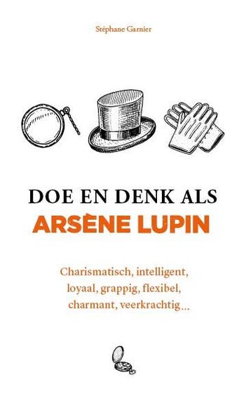Doe en denk als Arsène Lupin 9789021590059 Stéphane Garnier, Boeken, Verzenden, Zo goed als nieuw, Stéphane Garnier