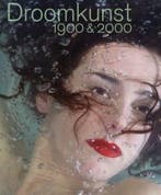 Droomkunst 1900 & 2000 9789462580039 Paul van den Akker, Boeken, Verzenden, Gelezen, Paul van den Akker