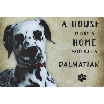 Wandbord Honden - A House Is Not A Home Without A Dalmatian, Nieuw