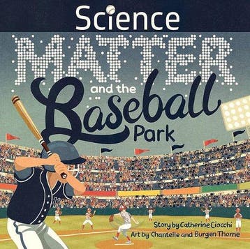 Science, Matter and the Baseball Park 9781957655024, Verzenden, Zo goed als nieuw, Catherine Ciocchi