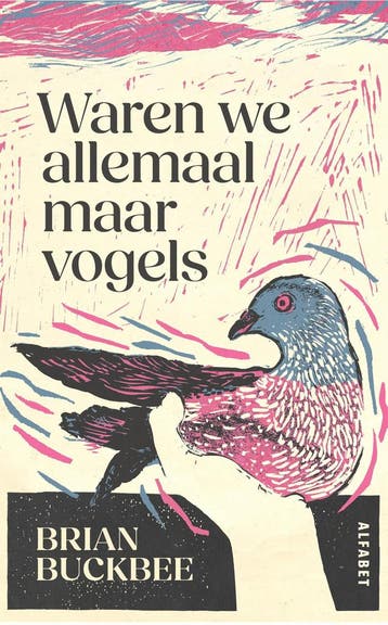 Waren we allemaal maar vogels 9789021344140 Brian Buckbee, Verzenden, Zo goed als nieuw, Brian Buckbee