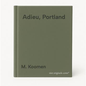 Adieu, Portland 9789055150700 M. Koomen, Verzenden, M. Koomen