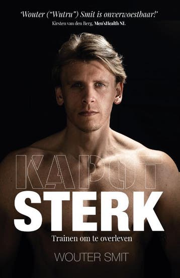 Kapot Sterk 9789492107312 Wouter Smit, Verzenden, Zo goed als nieuw, Wouter Smit