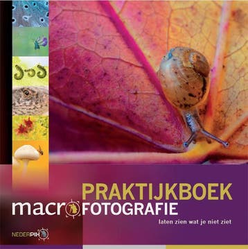 Praktijkboek macrofotografie / Praktijkboek fotografie / 3, Verzenden, Arjen Drost
