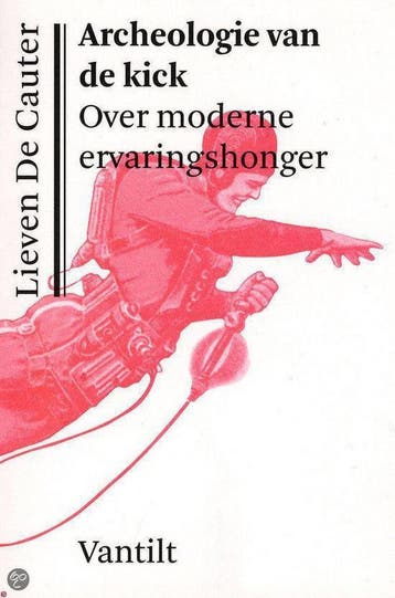 Archeologie van de kick 9789460041549 Lieven de Cauter, Verzenden, Gelezen, Lieven de Cauter