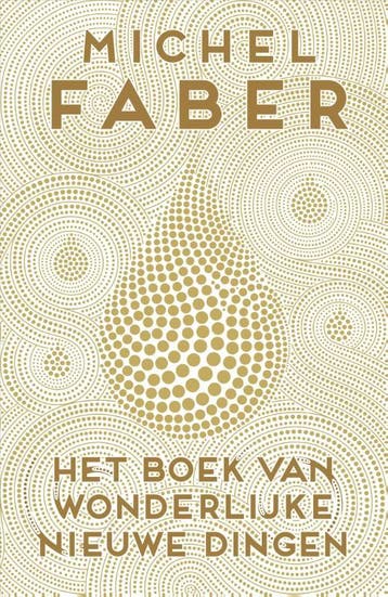 Het boek van wonderlijke nieuwe dingen 9789057596902, Verzenden, Michel Faber