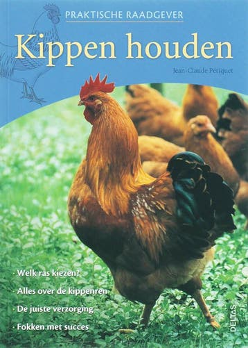 Praktische raadgever - Kippen houden 9789044713886, Verzenden, Gelezen, J.-C. Periquet