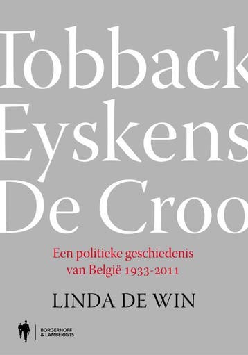 Tobback, Eyskens, De Croo 9789089311719 Linda De Win, Verzenden, Zo goed als nieuw, Linda De Win