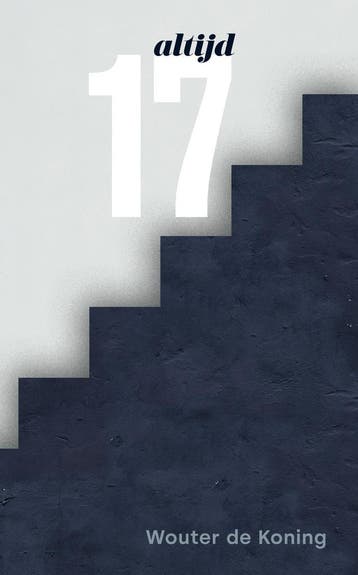 Altijd 17 (9789491835421, Wouter de Koning), Boeken, Verzenden, Nieuw