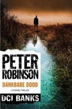 Dankbare dood / DCI Banks / 21 9789400504158 Peter Robinson, Verzenden, Peter Robinson