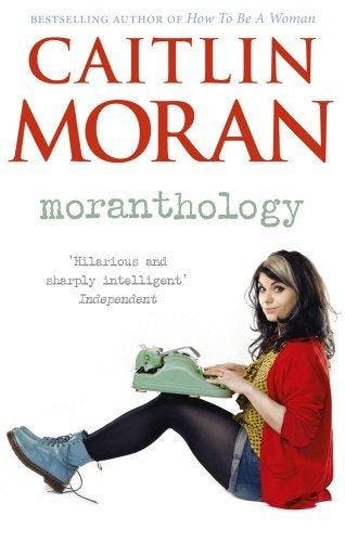 Moranthology 9780091940898 Caitlin Moran, Verzenden, Gelezen, Caitlin Moran
