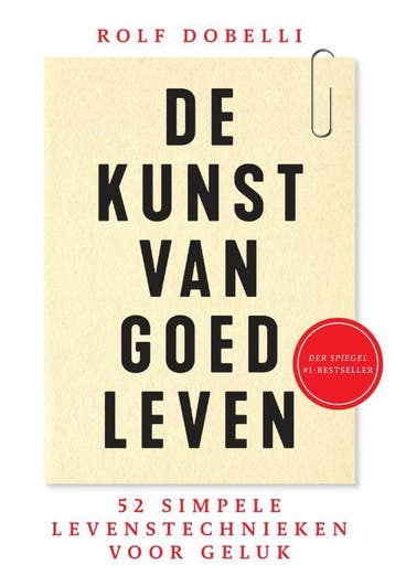 De kunst van goed leven 9789000355037 Rolf Dobelli, Verzenden, Zo goed als nieuw, Rolf Dobelli
