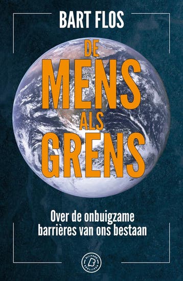 De mens als grens 9789083207742 Bart Flos, Verzenden, Bart Flos
