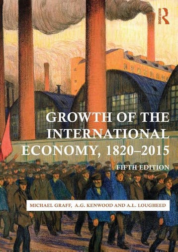 Growth Of The International Economy, 1820-2015 | Nieuw, Verzenden, Michael Graff; A. G. Kenwood; A. L. Lougheed