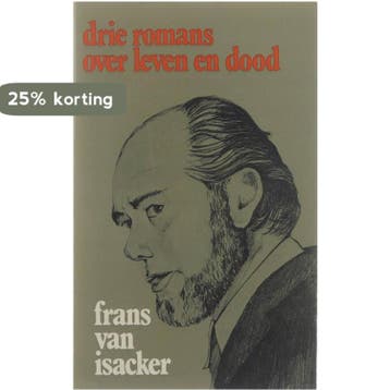 Drie romans over leven en dood 9789026412516 Isacker, Verzenden, Isacker