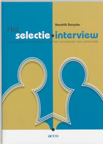 Het selectie-interview. Gedragsgericht interviewen bij het, Verzenden, H. Derycke