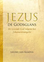 Jezus de Godsglans 9789464688566 Lieuwe van Kampen, Verzenden, Lieuwe van Kampen